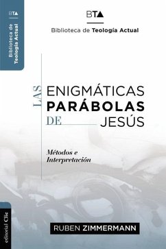 Las Enigmáticas Parábolas de Jesús - Zimmermann, Ruben