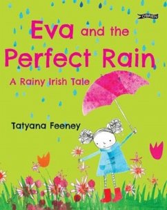 Eva and the Perfect Rain - Feeney, Tatyana