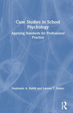 Case Studies in School Psychology - Rahill, Stephanie A; Kaiser, Lauren T