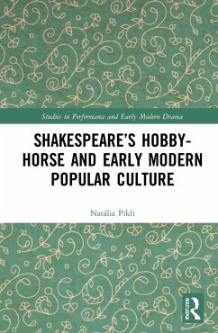 Shakespeare's Hobby-Horse and Early Modern Popular Culture - Pikli, Natália