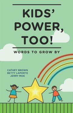 Kids' Power, Too: Words to Grow By - D'Angelo-Laporte, Betty; Moe, Jerry; Brown, Cathey