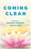 Coming Clean: 6 Steps to Making AMENDS with Your Body