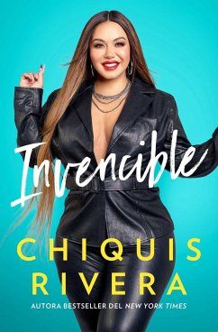 Invencible (Unstoppable Spanish Edition) - Rivera, Chiquis
