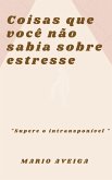 Coisas que você não sabia sobre estresse & "Supere o intransponível" (eBook, ePUB) Coisas que você não sabia sobre estresse & "Supere o intransponível" (eBook, ePUB)