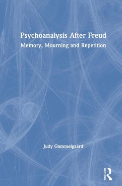 Psychoanalysis After Freud - Gammelgaard, Judy