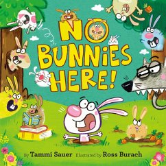 No Bunnies Here! - Sauer, Tammi; Brunch, Ross