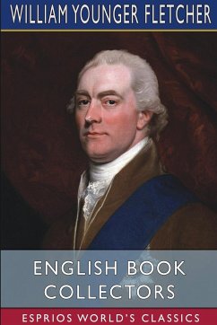 English Book Collectors (Esprios Classics) - Fletcher, William Younger