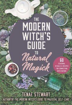 The Modern Witch's Guide to Natural Magick - Stewart, Tenae