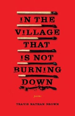 In the Village That Is Not Burning Down - Brown, Travis Nathan