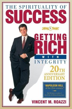 The Spirituality of Success: Getting Rich with Integrity - Roazzi, Vincent M.