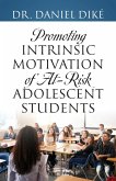 Promoting Intrinsic Motivation of At-Risk Adolescent Students
