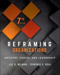 Reframing Organizations - Bolman, Lee G. (University of Missouri-Kansas City); Deal, Terrence E. (University of Southern California)
