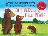 Axel Scheffler's Fairy Tales: Goldilocks and the Three Bears Axel Scheffler's Fairy Tales: Goldilocks and the Three Bears