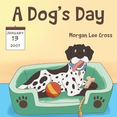 A Dog's Day - Cross, Morgan Lee