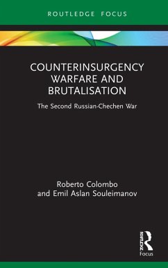 Counterinsurgency Warfare and Brutalisation - Colombo, Roberto (University of Glasgow, UK); Aslan Souleimanov, Emil