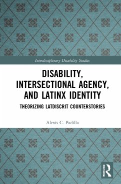 Disability, Intersectional Agency, and Latinx Identity - Padilla, Alexis