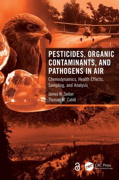 Pesticides, Organic Contaminants, and Pathogens in Air - Seiber, James N; Cahill, Thomas M