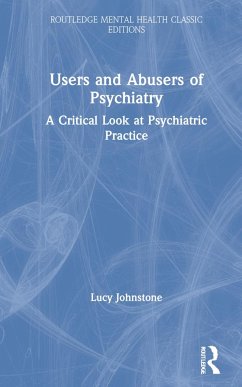 Users and Abusers of Psychiatry - Johnstone, Lucy