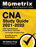 CNA Study Guide 2021-2022 - CNA Certification Exam Book Secrets, Full-Length Practice Test, Detailed Answer Explanations