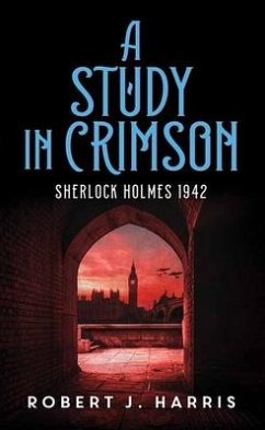 A Study in Crimson: Sherlock Holmes 1942 - Harris, Robert J.