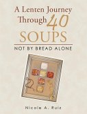 A Lenten Journey Through 40 Soups