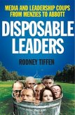 Disposable Leaders: Media and Leadership Coups from Menzies to Abbott