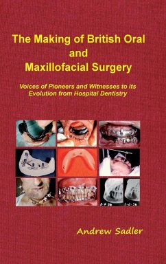 The Making of British Oral and Maxillofacial Surgery - Sadler, Andrew