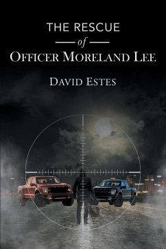 The Rescue of Officer Moreland Lee - Estes, David