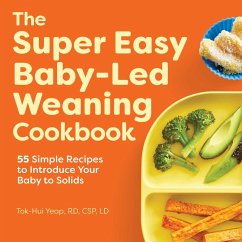 The Super Easy Baby-Led Weaning Cookbook - Yeap, Tok-Hui