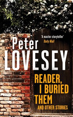 Reader, I Buried Them and Other Stories - Lovesey, Peter