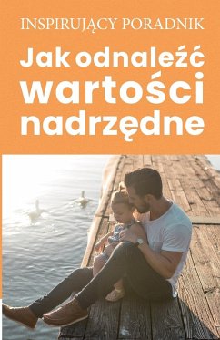 Jak odnale¿¿ warto¿ci nadrz¿dne - Moszczy¿ski, Andrzej