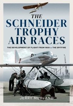 The Schneider Trophy Air Races - Murland, Jerry