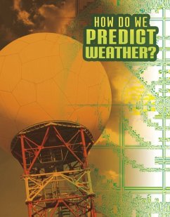 How Do We Predict Weather? - Dickmann, Nancy