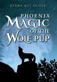 Phoenix Magic of the Wolf Pup