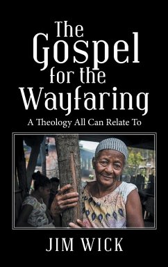 The Gospel for the Wayfaring - Wick, Jim