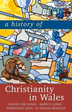 A History of Christianity in Wales - Jones, David; Lewis, Barry; Gray, Madeleine