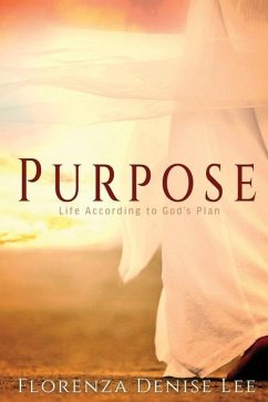 Purpose: Life According to God's Plan - Lee, Florenza Denise