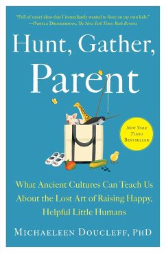 Hunt, Gather, Parent - Doucleff, Michaeleen