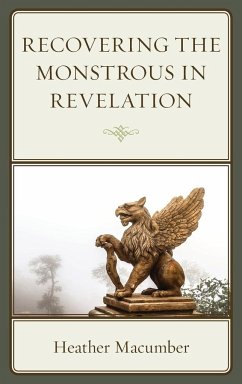 Recovering the Monstrous in Revelation - Macumber, Heather
