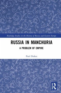 Russia in Manchuria - Dukes, Paul