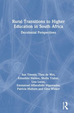 Rural Transitions to Higher Education in South Africa - Timmis, Sue; de Wet, Thea; Naidoo, Kibashini