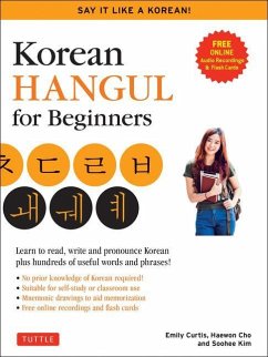 Korean Hangul for Beginners: Say It Like a Korean: Learn to Read, Write and Pronounce Korean - Plus Hundreds of Useful Words and Phrases! (Free Downlo - Kim, Soohee; Curtis, Emily; Cho, Haewon