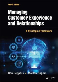 Managing Customer Experience and Relationships - Peppers, Don (President and Founder of Marketing 1:1, Inc.); Rogers, Martha, Ph.D (Founding partner of Marketing 1:1, Inc.)