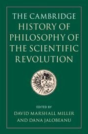 The Cambridge History of Philosophy of the Scientific Revolution