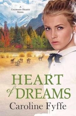 Heart of Dreams: Colorado Hearts - Fyffe, Caroline