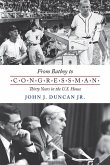 From Batboy to Congressman: Thirty Years in the Us House
