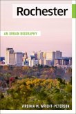 Rochester: An Urban Biography