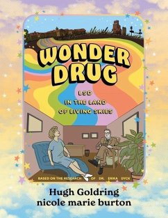 Wonder Drug: LSD in the Land of Living Skies - Goldring, Hugh D a
