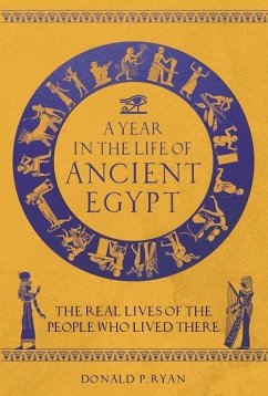 A Year in the Life of Ancient Egypt - Ryan, Donald P.