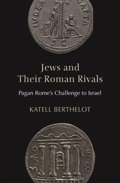 Jews and Their Roman Rivals - Berthelot, Katell